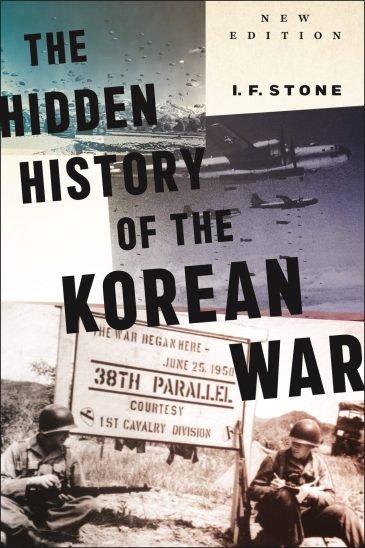 The Hidden History of the Korean War: New Edition