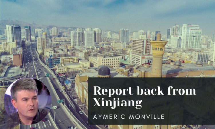Aymeric Monville: Report back from Xinjiang